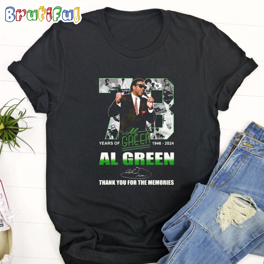 Al Green Thank You For The Memories Original 73 Years Of 1946 2024 T Shirt