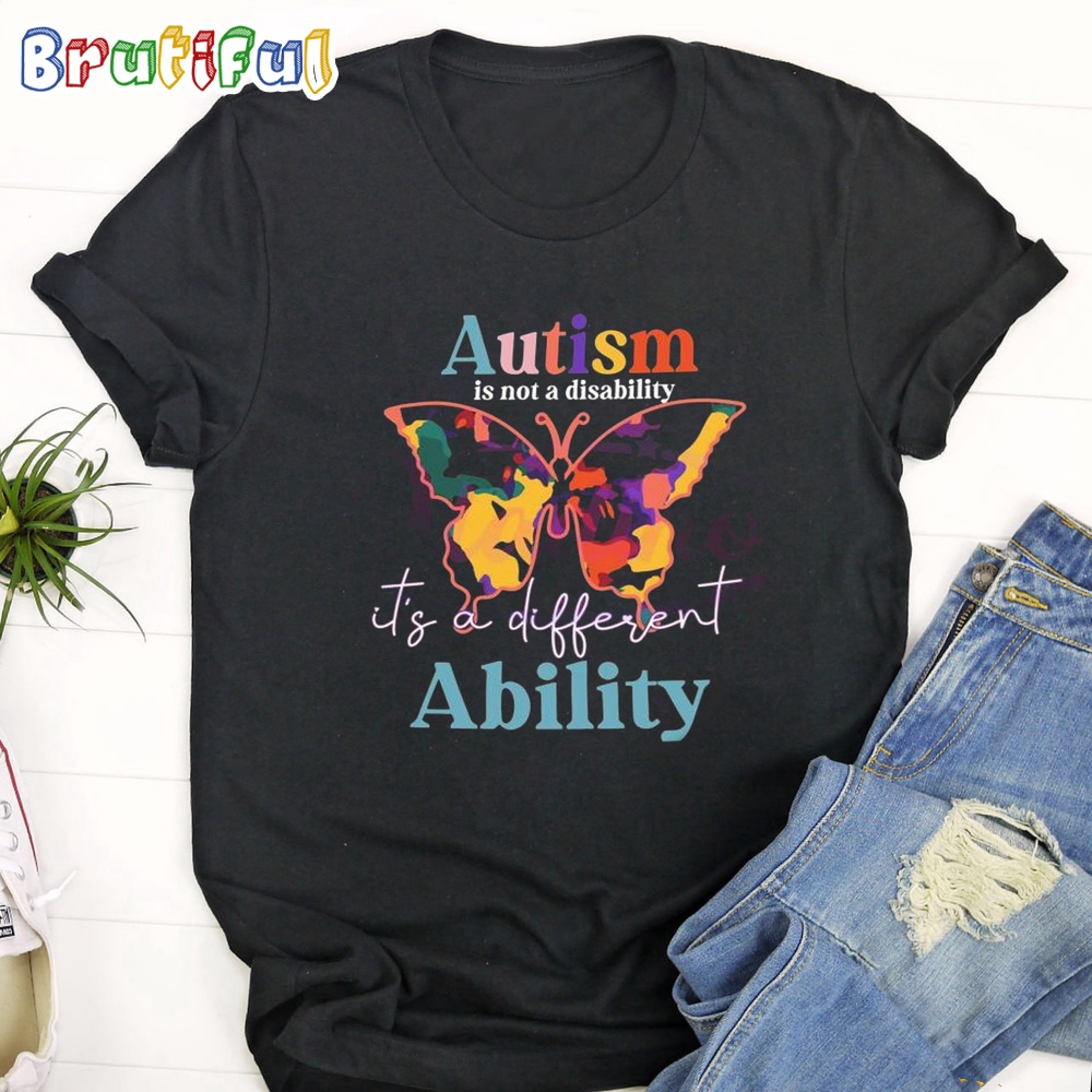 Autism Is Not A Disability It's A Different Ability 2024 T Shirt