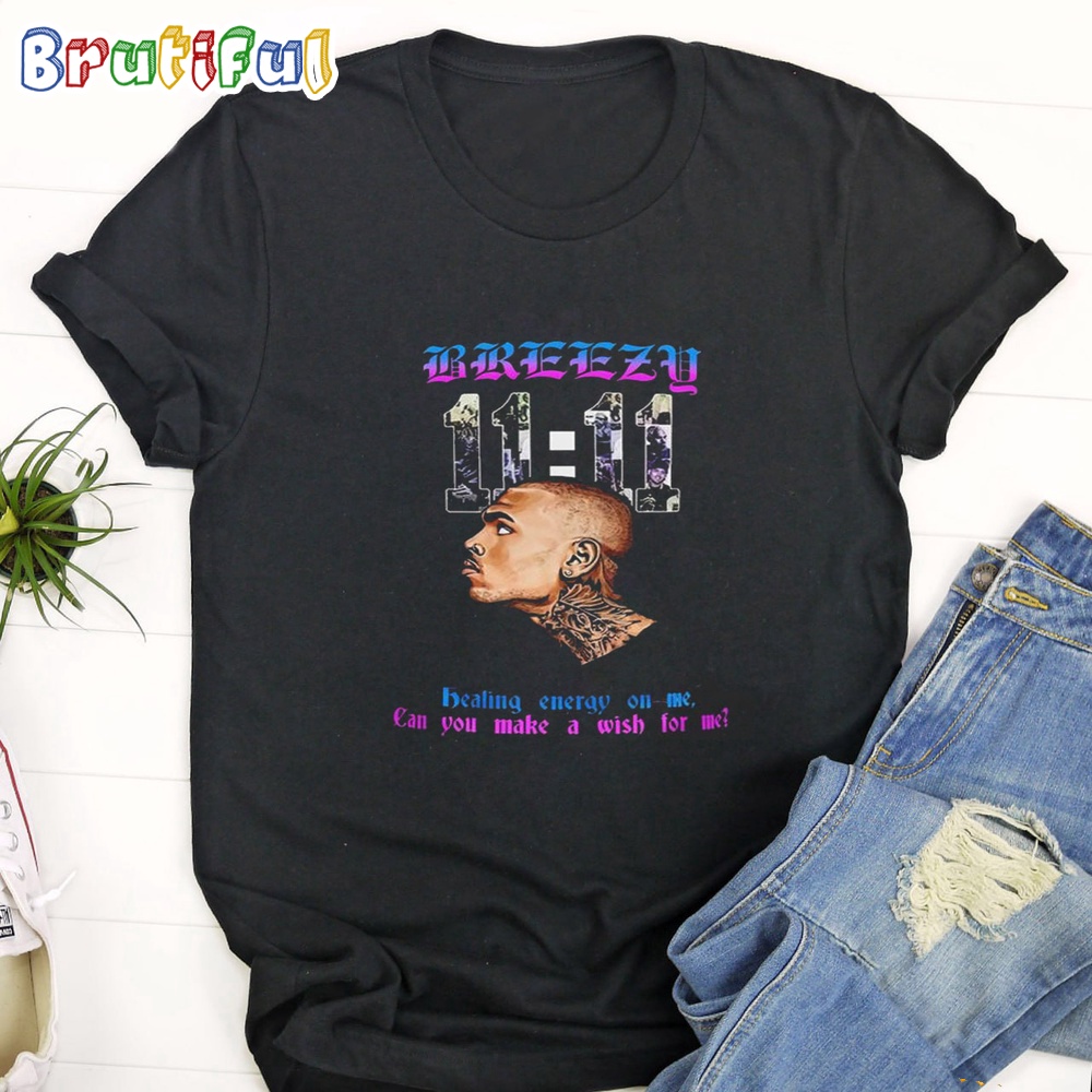 Chris Brown 11 11 Healing Energy On Me Can You Make A Wish For Me T Shirt