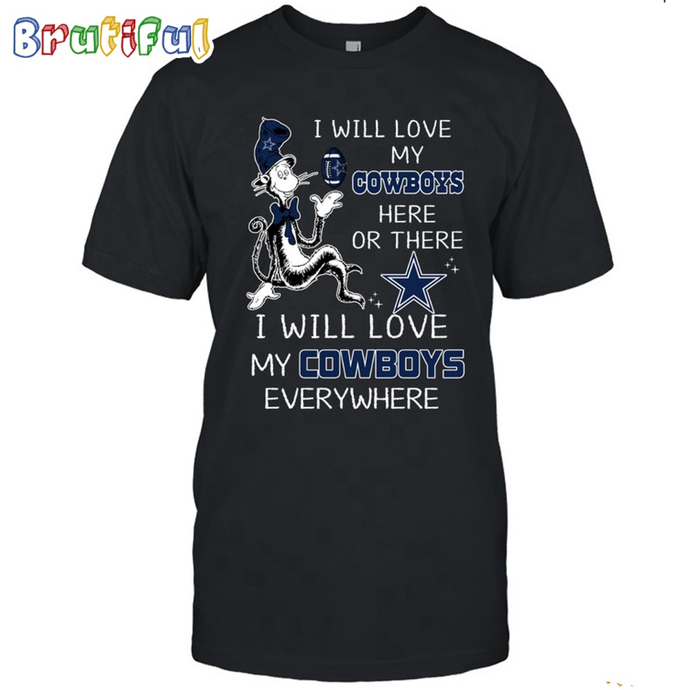 Dallas Cowboys T Shirt I Win Love My Cowboys Everywhere Shirt