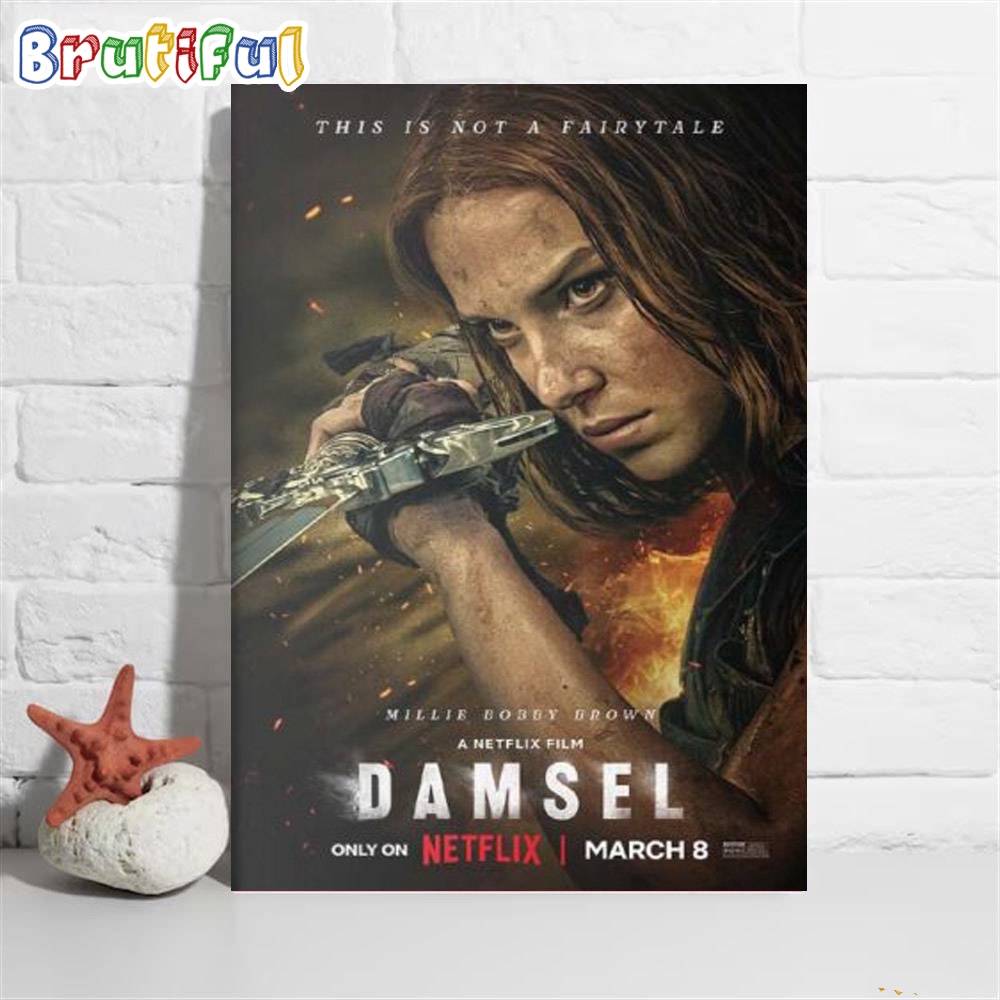Damsel This Is Not A Fairytale Millie Bobby Brown Only On Netflix March 8 2024 Wall Art Poster Canvas