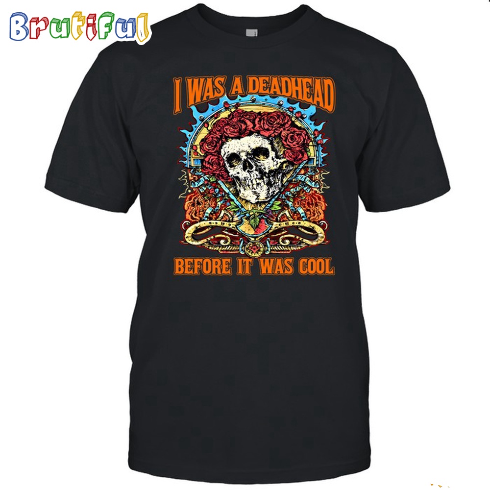 Grateful Dead It Was A Deadhead T Shirt