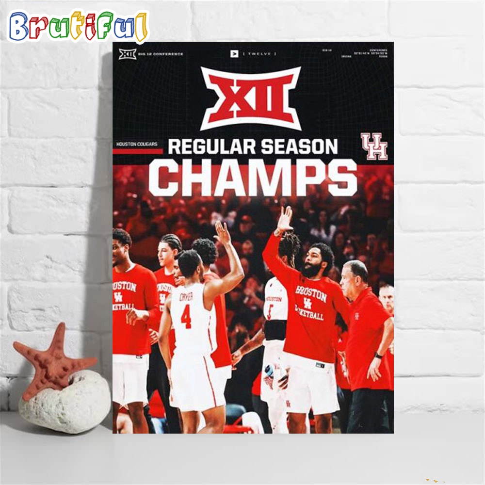 Houston Cougars Are The 2023 24 Big 12 Mens Basketball Regular Season Champs Wall Art Poster Canvas