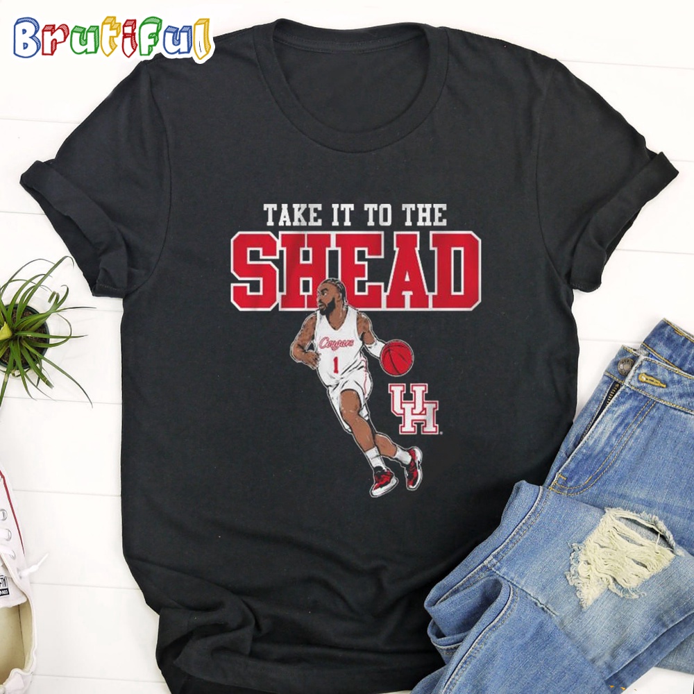 Houston Cougars Basketball Jamal Shead Take It To The Shead T Shirt