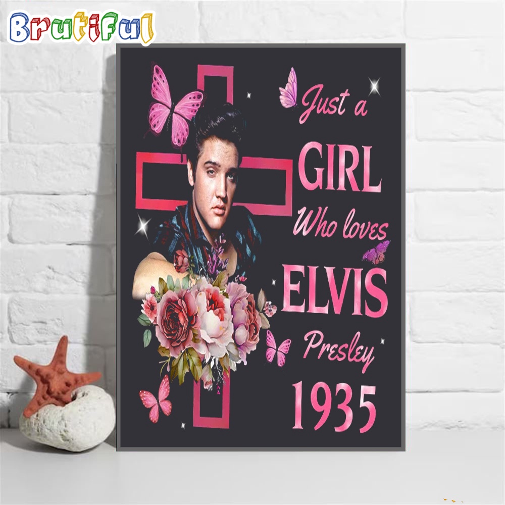Just A Girl Who Loves Elvis Presley 1935 Wall Art Poster Canvas