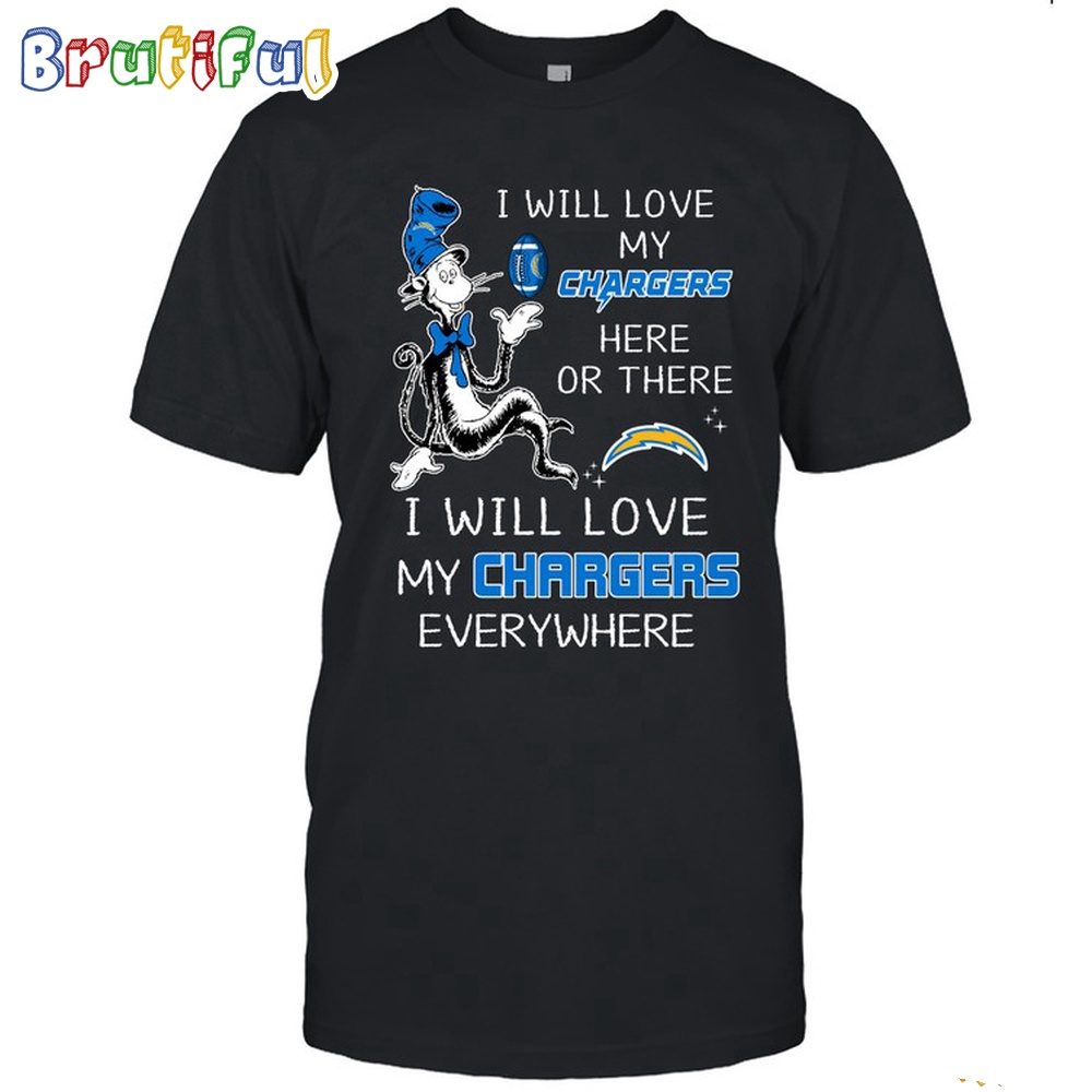 Los Angeles Chargers T Shirt I Win Love My Chargers Everywhere Shirt