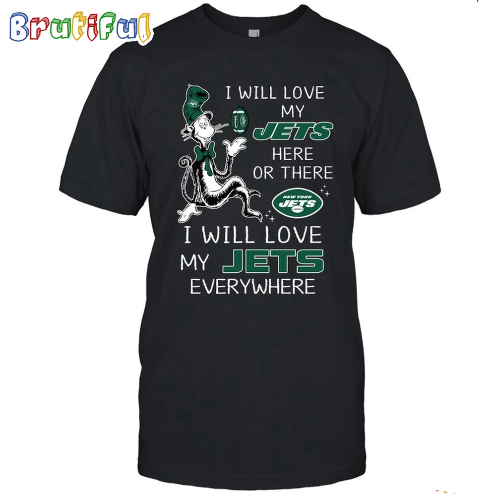 New York Jets T Shirt I Win Love My Jets Everywhere Shirt