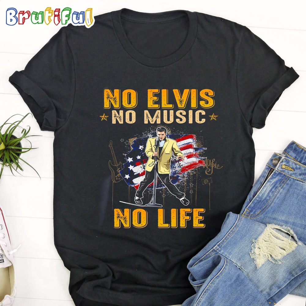 No Elvis No Music No Life T Shirt