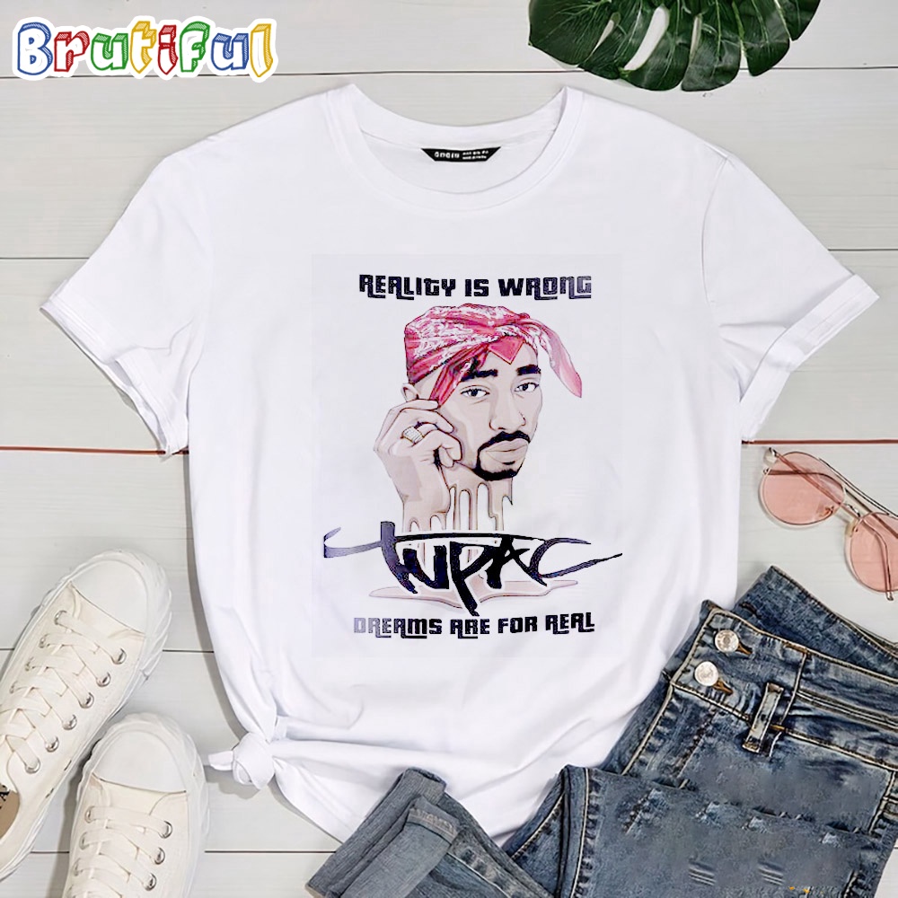 Rapper Tupac Shakur Fans Dream For Real T Shirt