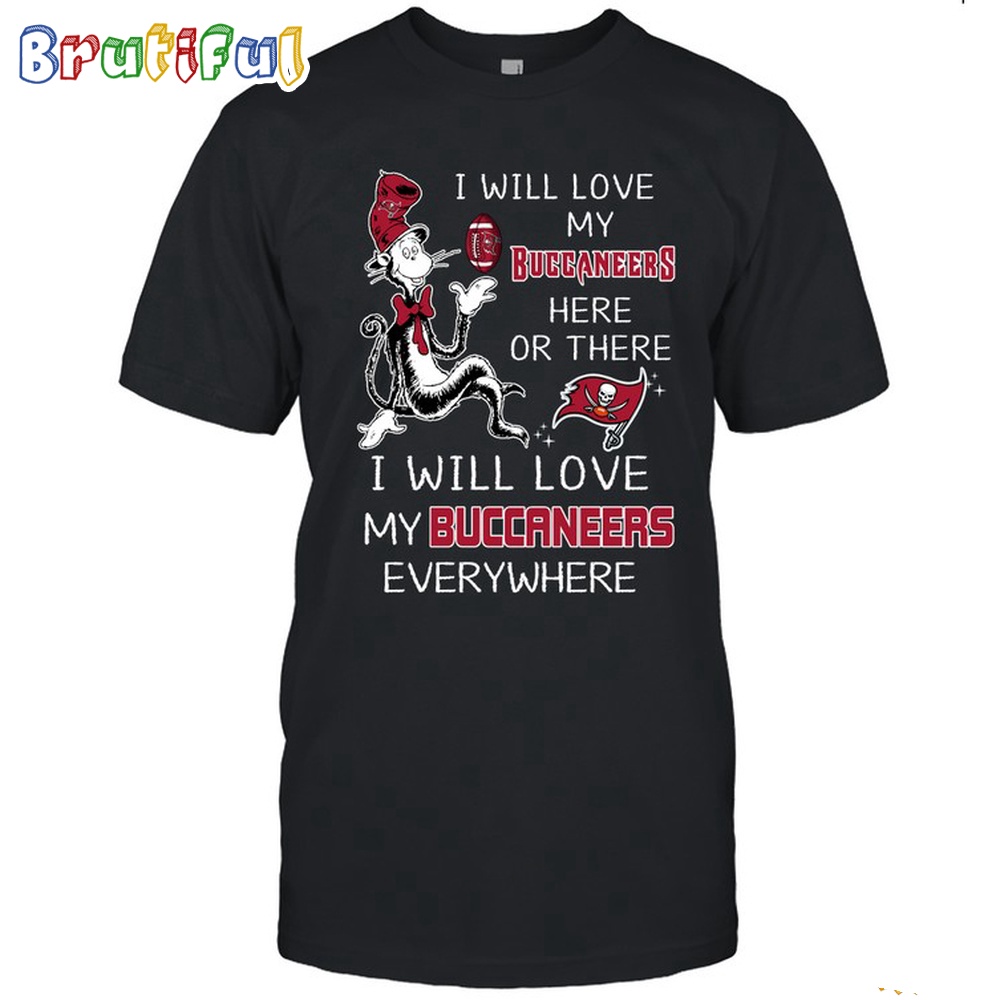 Tampa Bay Buccaneers T Shirt I Win Love My Buccaneers Everywhere Shirt