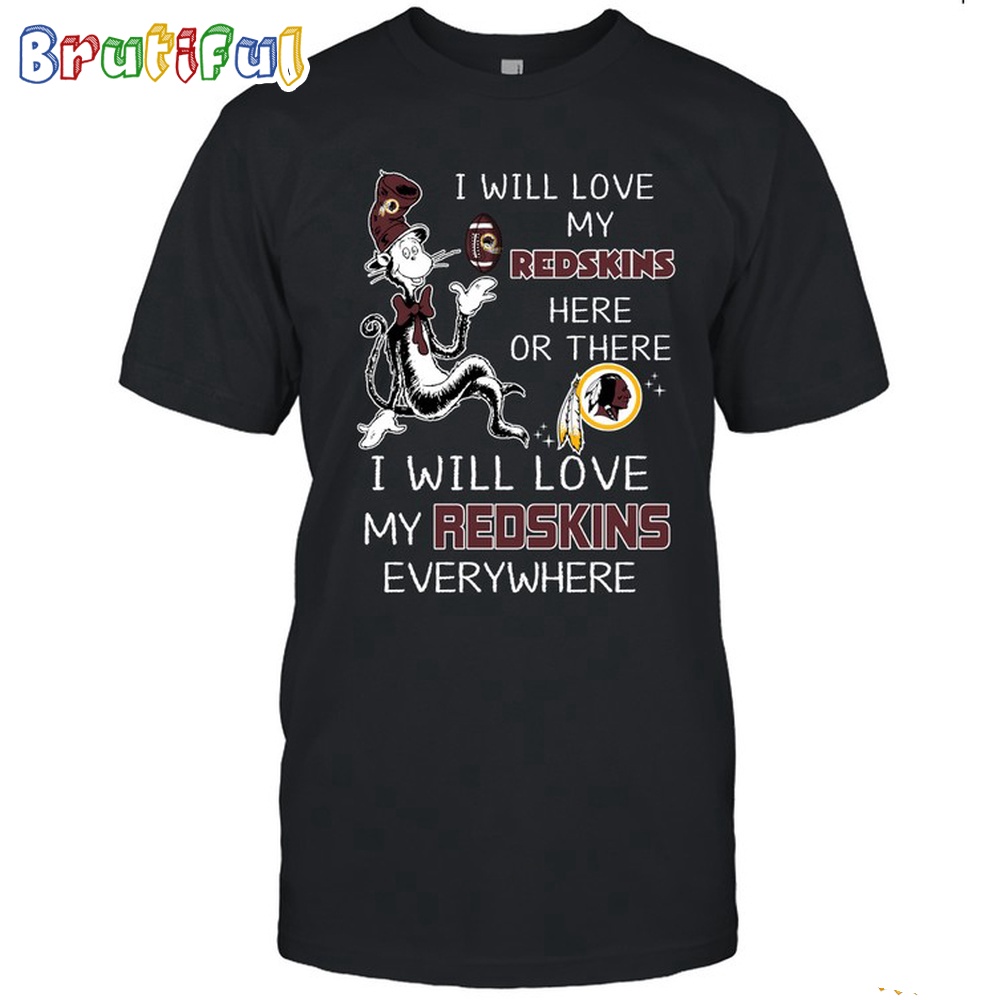 Washington Redskins T Shirt I Win Love My Redskins Everywhere Shirt
