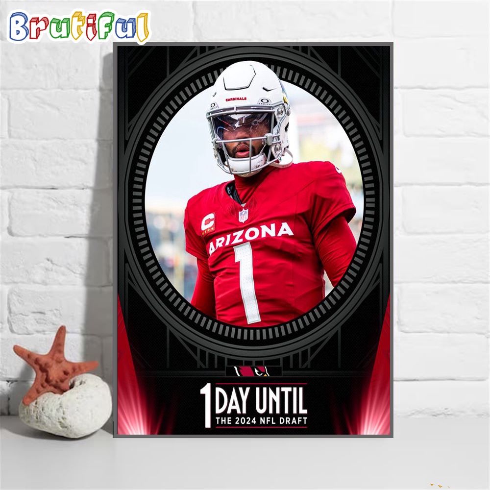 Arizona Cardinals 1 Day Until The 2024 NFL Draft Wall Art Poster Canvas