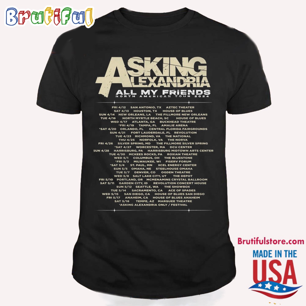 Asking Alexandria All My Friends North American Tour 2024 Schedule T Shirt