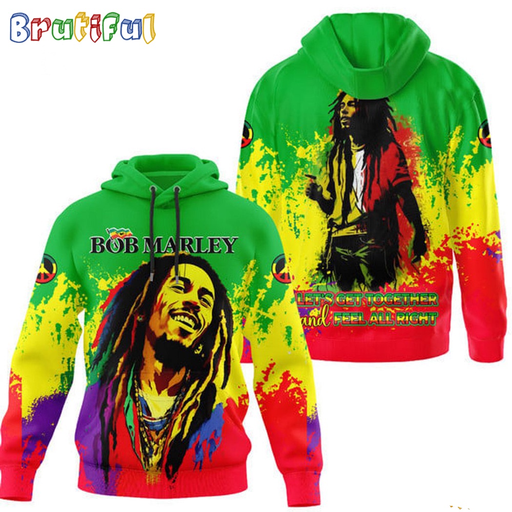 Bob Marley Lets Get Together And Feel All Right Hoodie Shirt