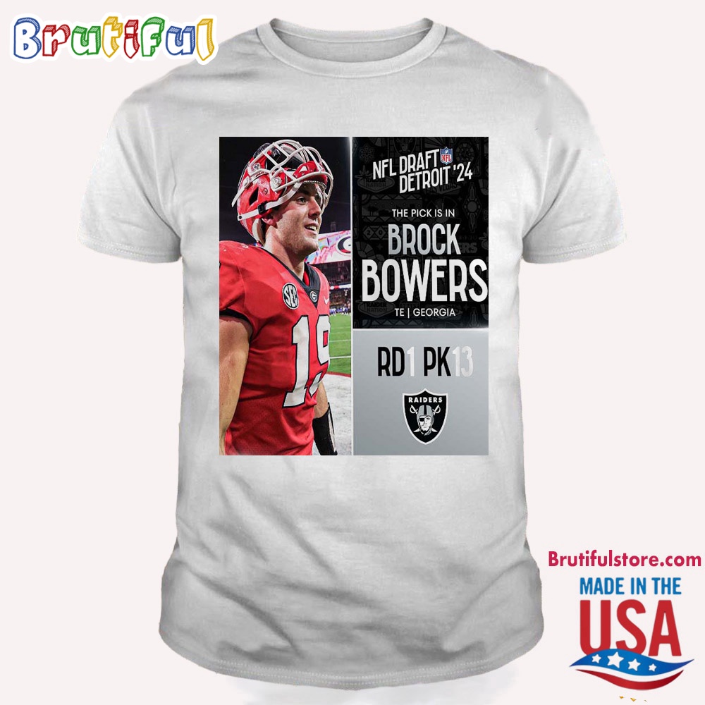 Brock Bowers To Picked 13 By Las Vegas Raiders NFL Draft Detroit 2024 T Shirt