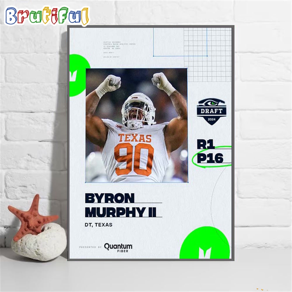 Byron Murphy II To Picked No 16 By Texas Football NFl Draft Detroit 2024 Wall Art Poster Canvas