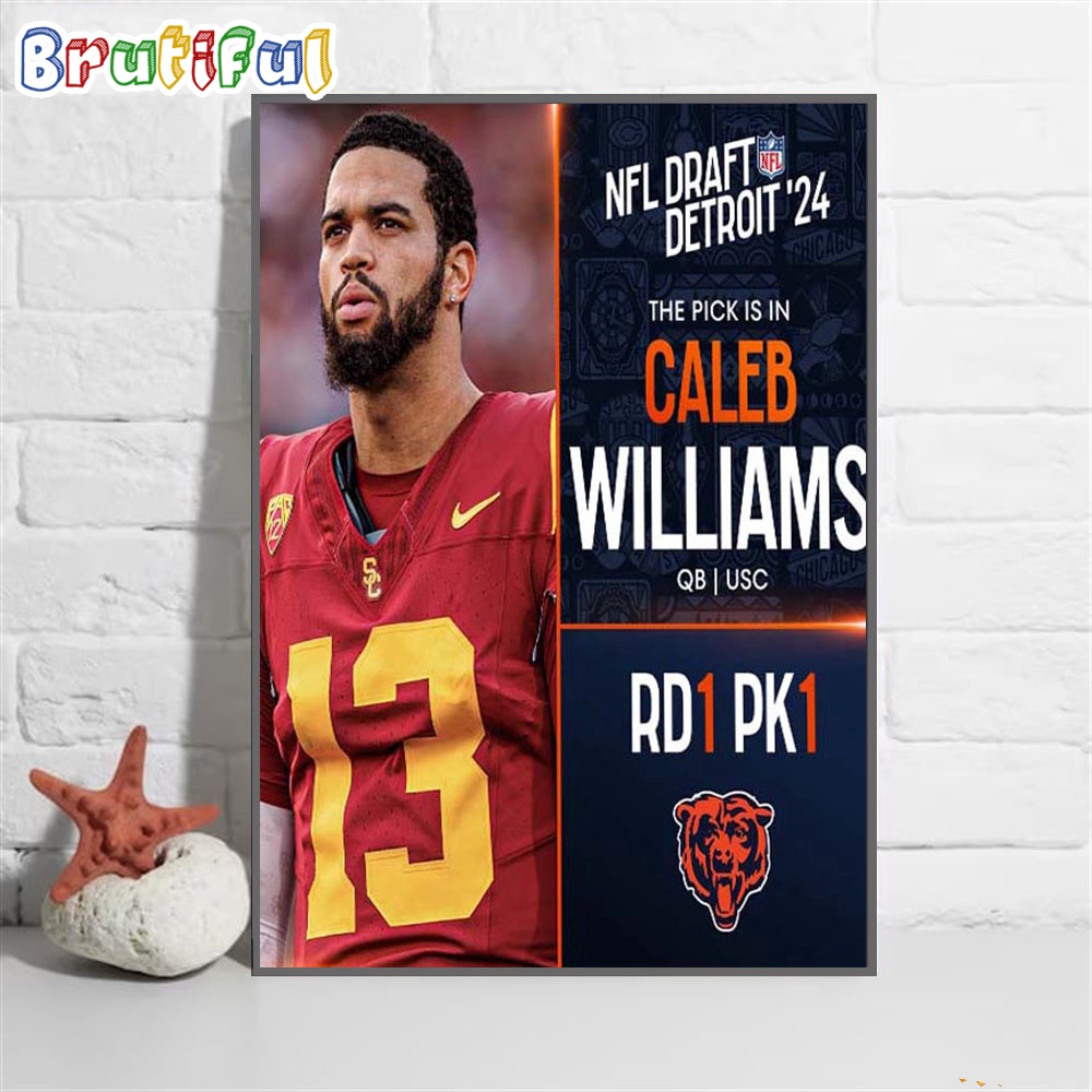 Caleb Williams To Picked 1 By Chicago Bears NFL Draft Detroit 2024 Wall Art Poster Canvas