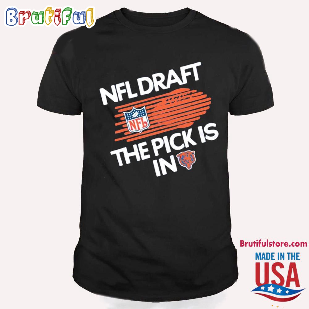 Chicago Bears NFL Draft 2024 The Pick Is In Bears Logo T Shirt