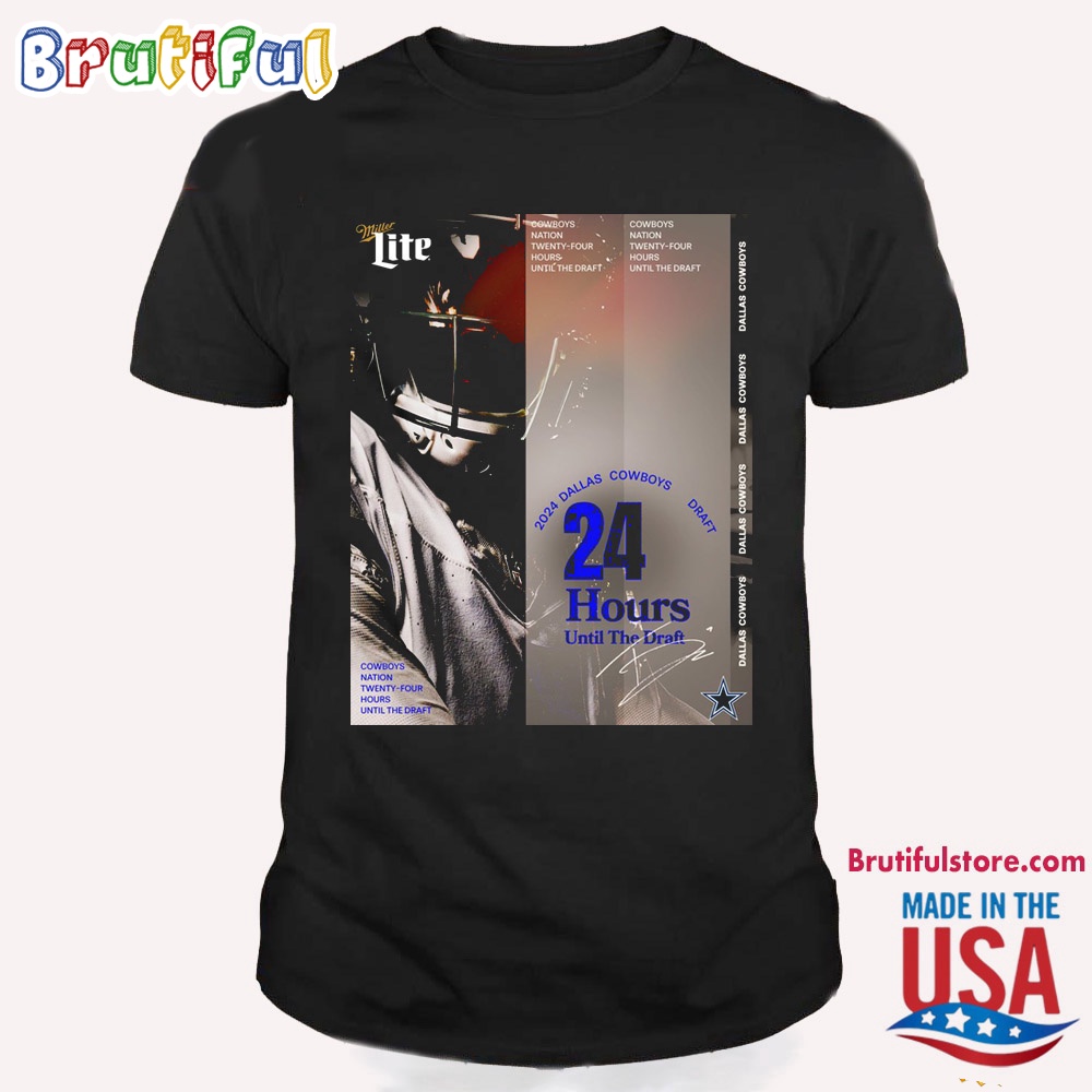 Dallas Cowboys 2024 NFL Draft 24 Hours Until The Draft T Shirt