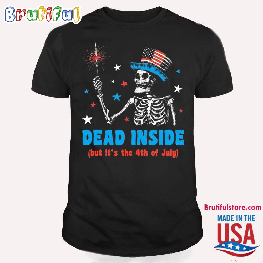 Dead Inside But It's The 4th Of July 2024 T Shirt