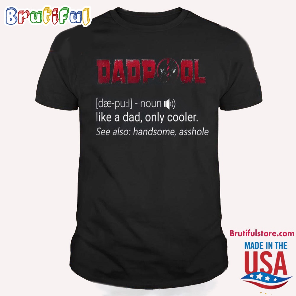 Deadpool 3 Shirt Dadpool T Shirt