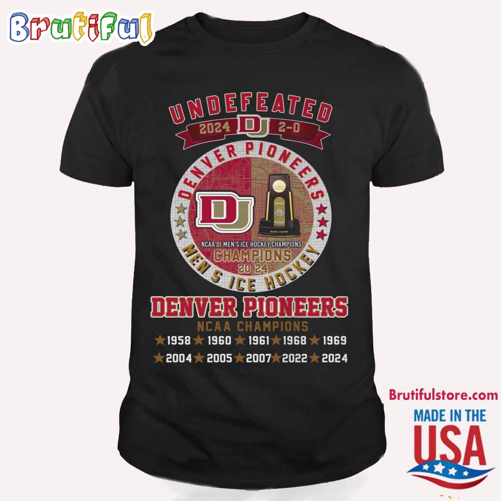 Denver Pioneers 2024 NCAA Mens Ice Hockey Champions Undefeated 2 0 T Shirt