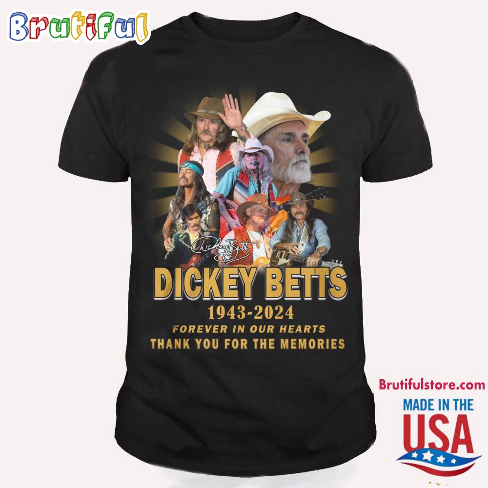 Dickey Betts 1943 2024 Forever In Our Hearts Thank You For The Memories T Shirt