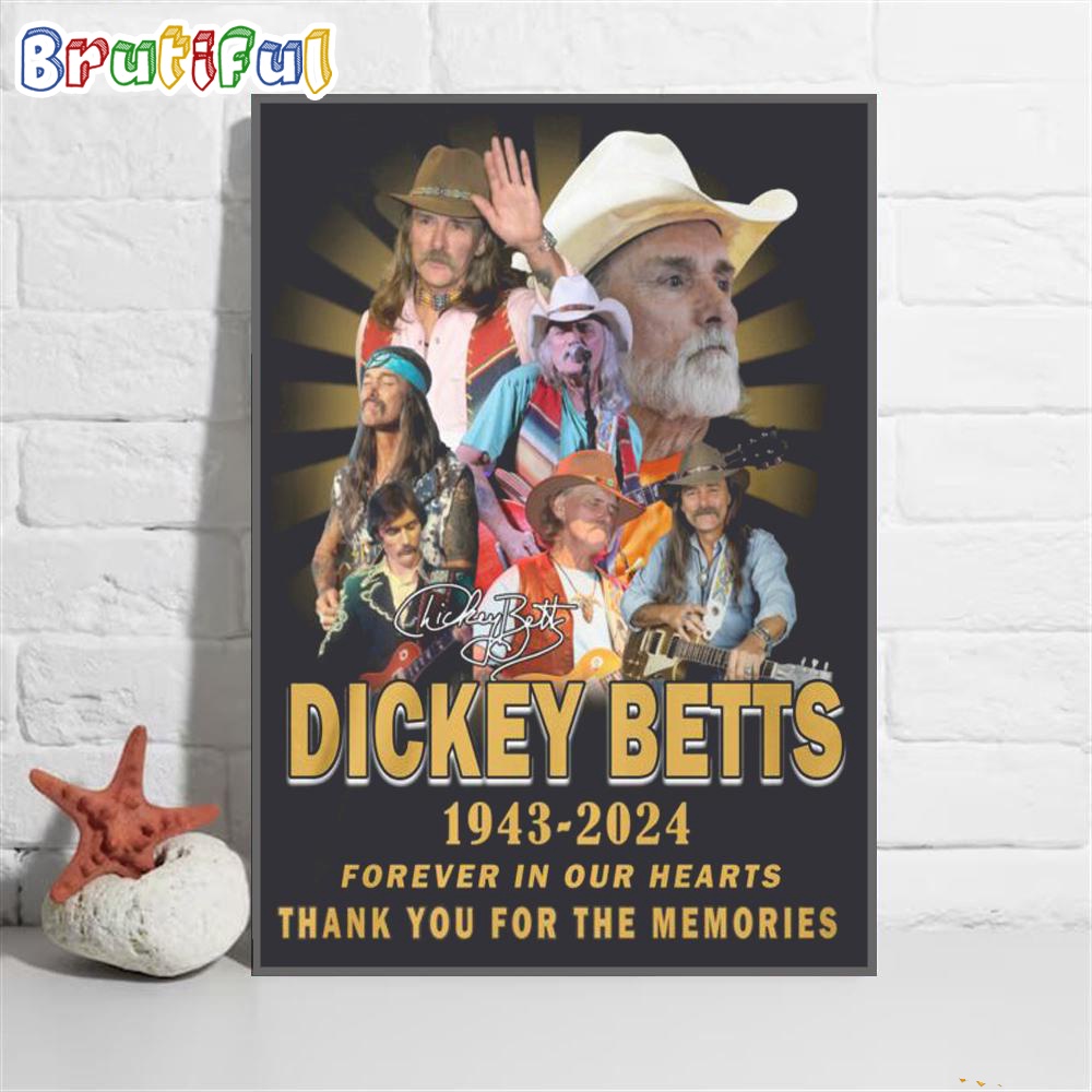 Dickey Betts 1943 2024 Forever In Our Hearts Thank You For The Memories Wall Art Poster Canvas