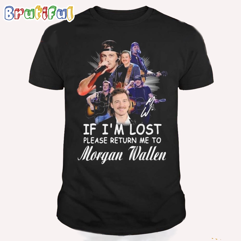 If I'm Lost Please Return Me To Morgan Wallen T Shirt