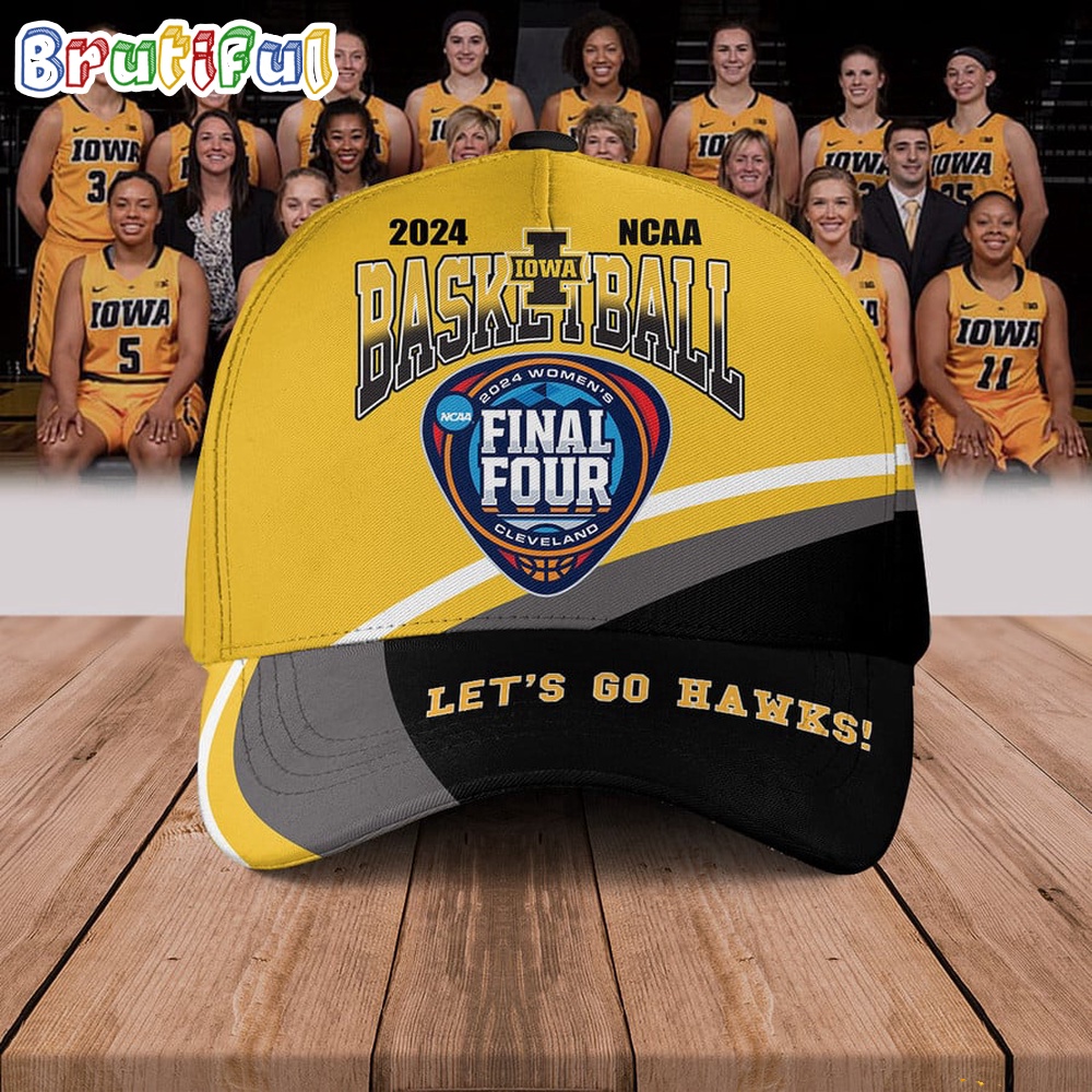 Iowa Hawkeyes 2024 Women's Basketball Final Four Cleveland Baseball Cap Lets Go Hawks Cap