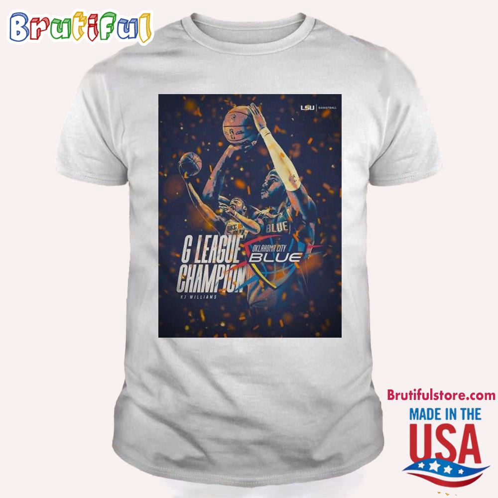 Kj Williams Oklahoma City Blue On Winning The G League Championship 2023 2024 T Shirt