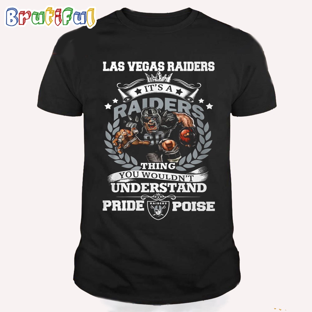Las Vegas Raiders Damn Right Its A Thing You Wouldnt Understand Pride Poise Shirt