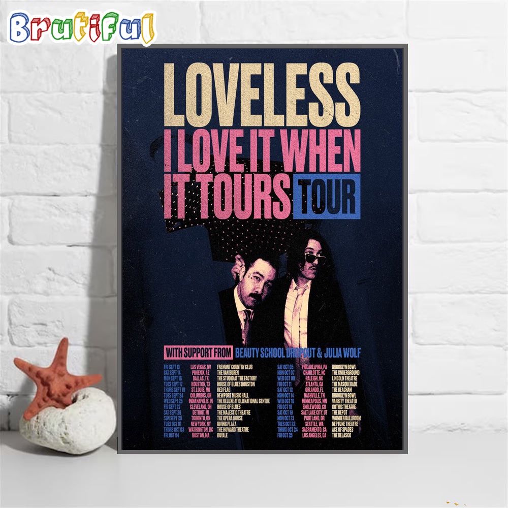 Loveless I Love It When It Tours 2024 Tour Wall Art Poster Canvas