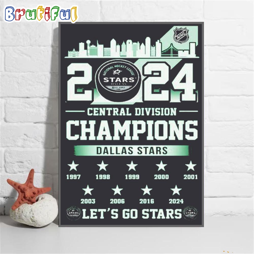 NHL Dallas Stars 2024 National Hockey League Central Division Champions Let's Go Stars Poster Canvas