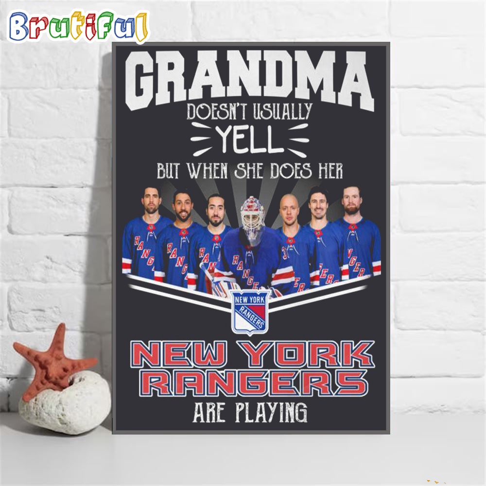 NHL New York Rangers Poster Canvas Grandma Doesnt Usually Yell But When She Does Her New York Rangers Are Playing Canvas
