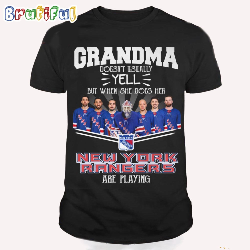 NHL New York Rangers T Shirt Grandma Doesnt Usually Yell But When She Does Her New York Rangers Are Playing Shirt