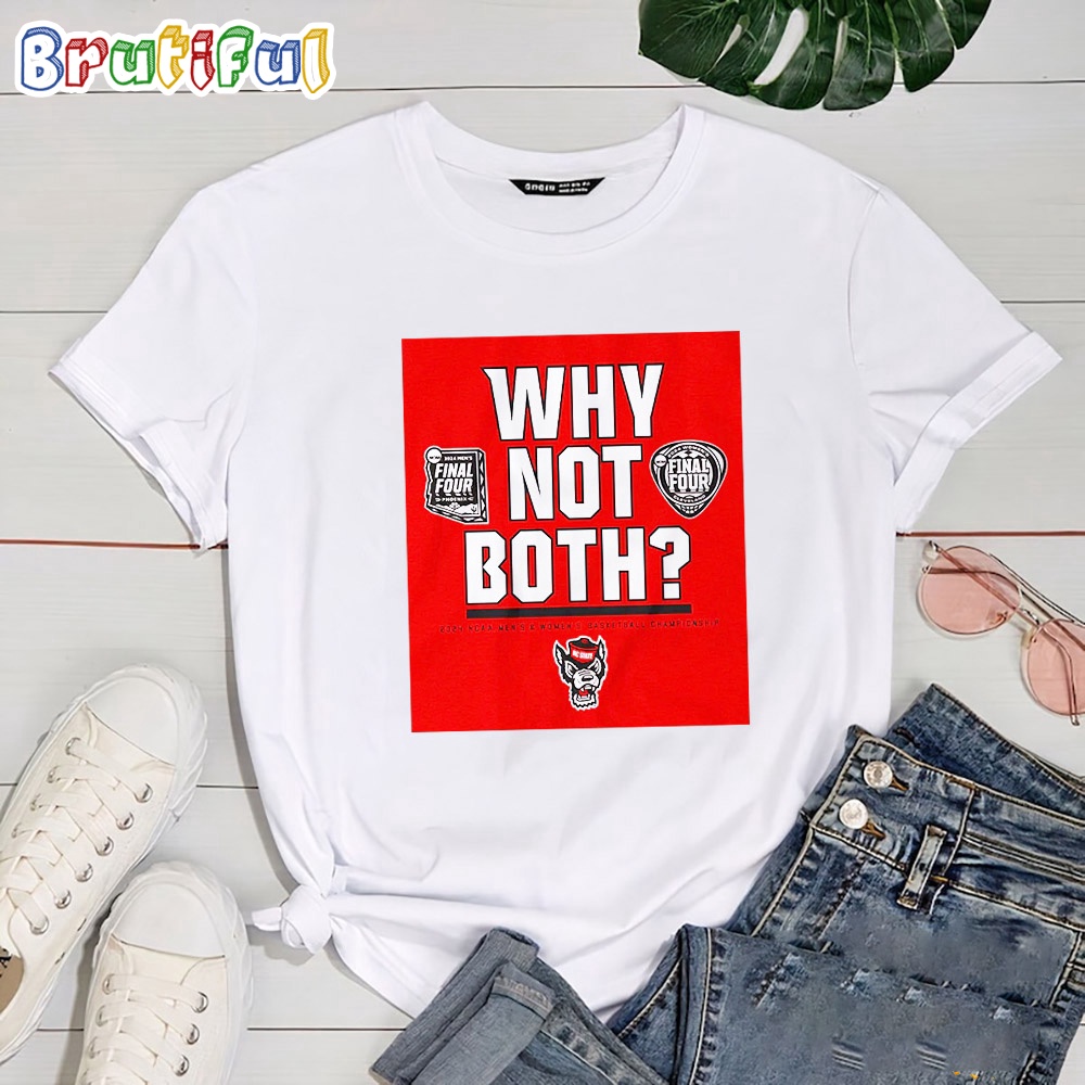 Nc State Basketball Why Not Both T Shirt