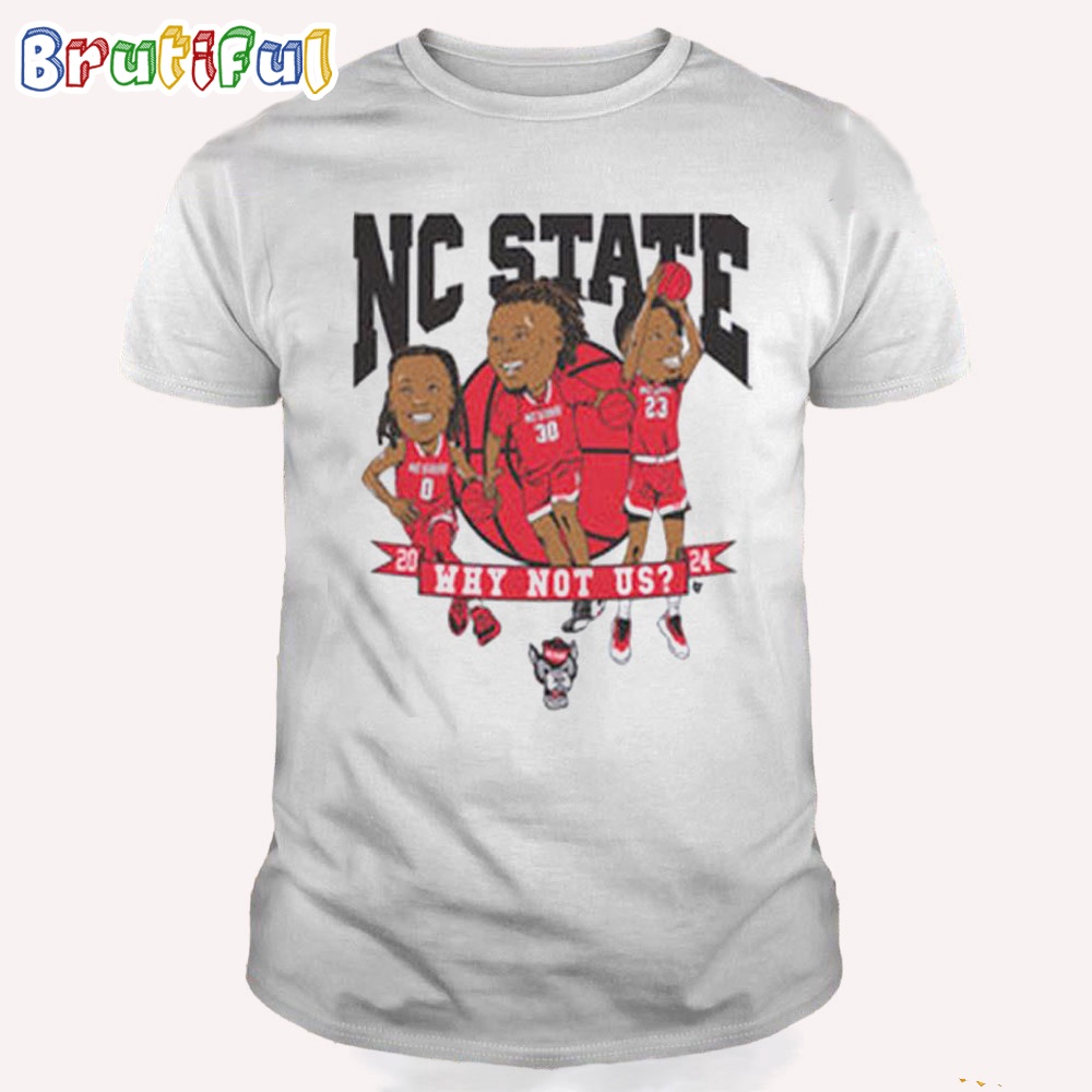 Nc State Basketball Why Not Us Caricatures T Shirt
