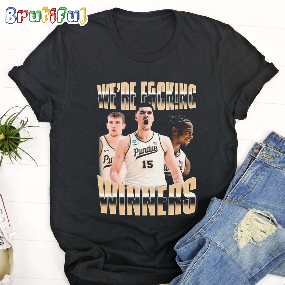 Purdue Boilermakers Mens Basketball We're Fcking Winners 2024 T Shirt