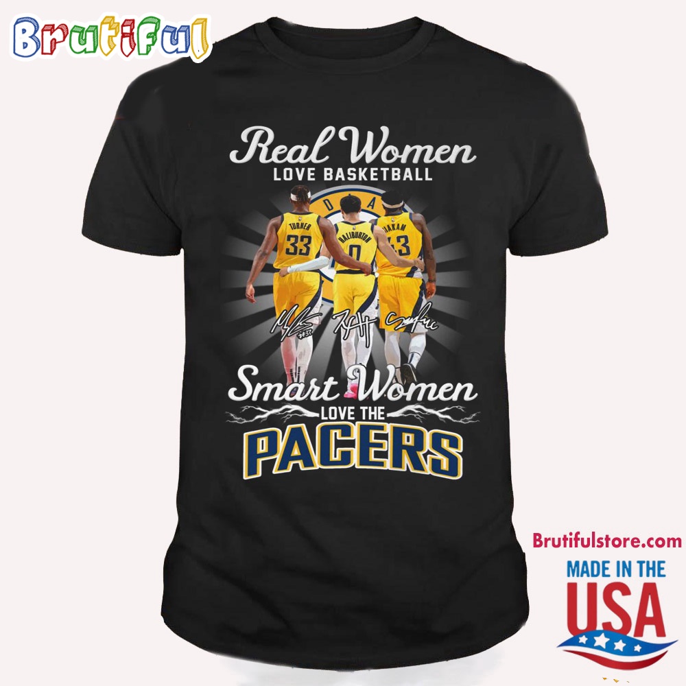 Real Women Love Basketball Smart Women Love The Indiana Pacers T Shirt
