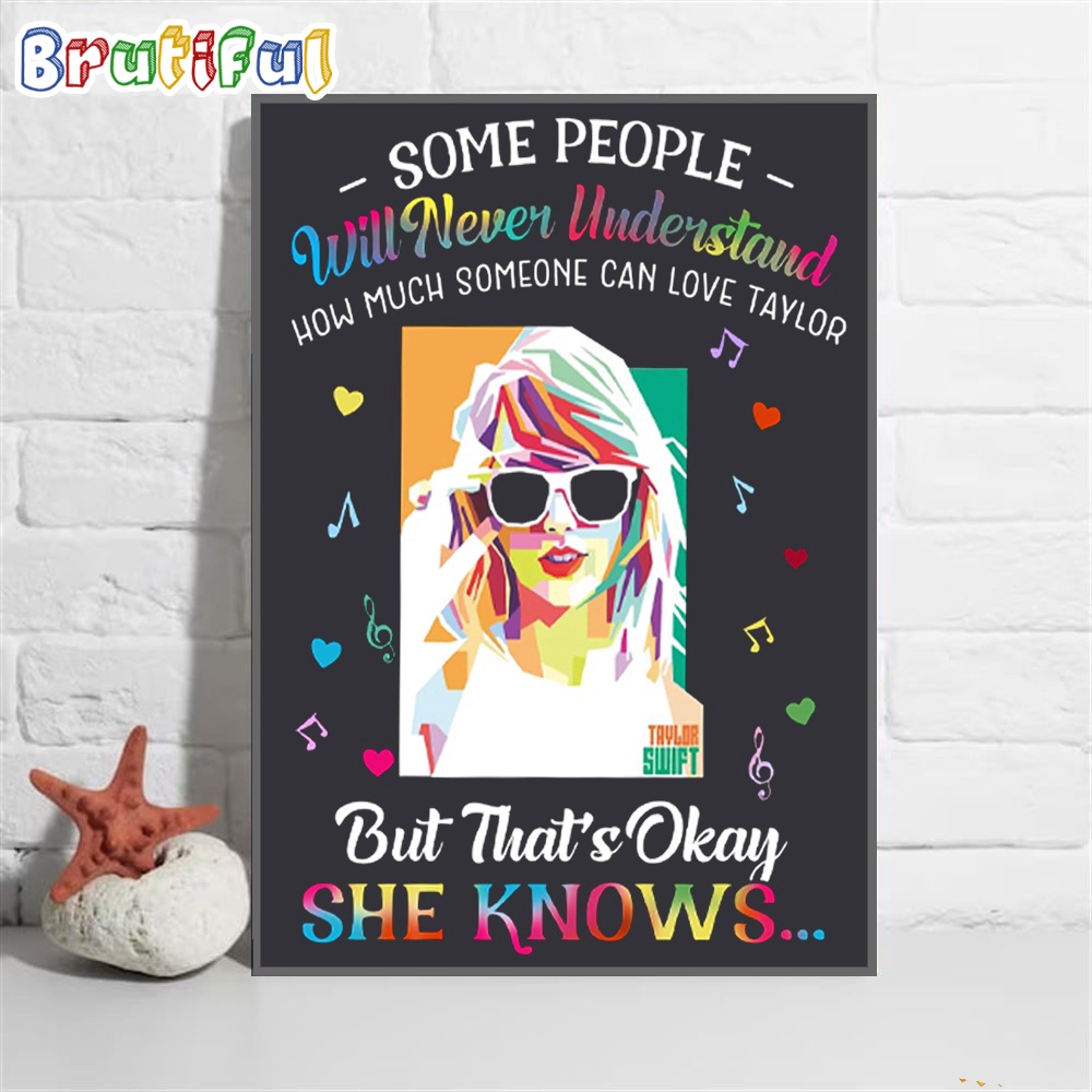 Some People Will Never Understand How Much Someone Can Love Taylor Swift Poster Canvas