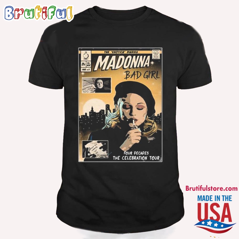 The Erotica Diaries Madonna Bad Girl Four Decades The Celebration Tour 2024 T Shirt