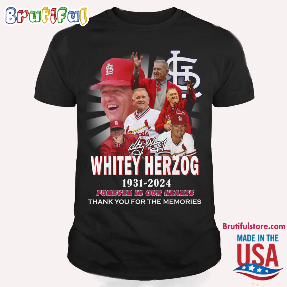 Whitey Herzog 1931 2024 Forever In Our Hearts Thank You For The Memories T shirt