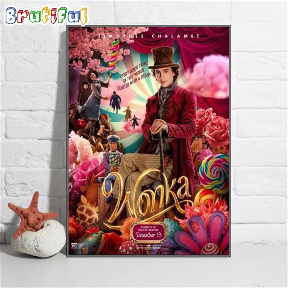 Wonka Timothee Chalamet Every Good Thing In This World Started With A Dream Movie 2024 Poster Canvas