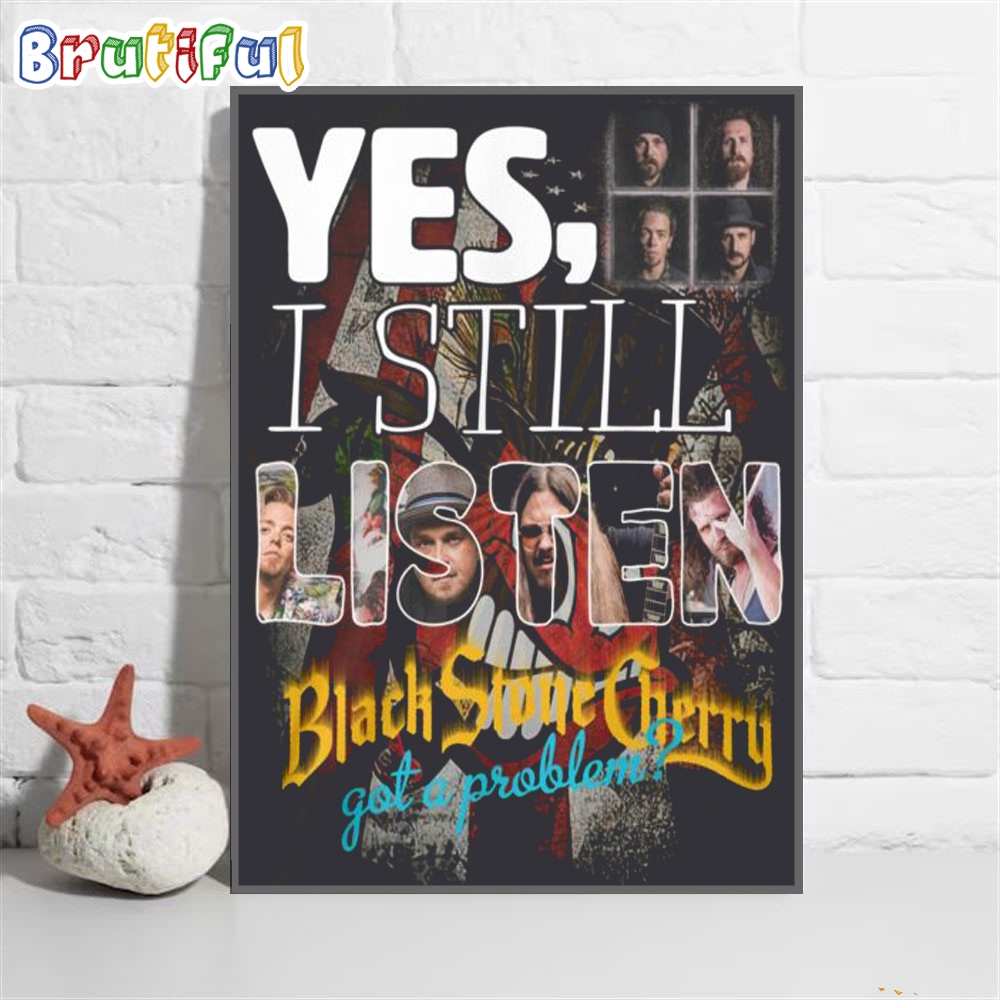 Yes I Still Listen To Bon Jovi Got A Problem Wall Art Poster Canvas