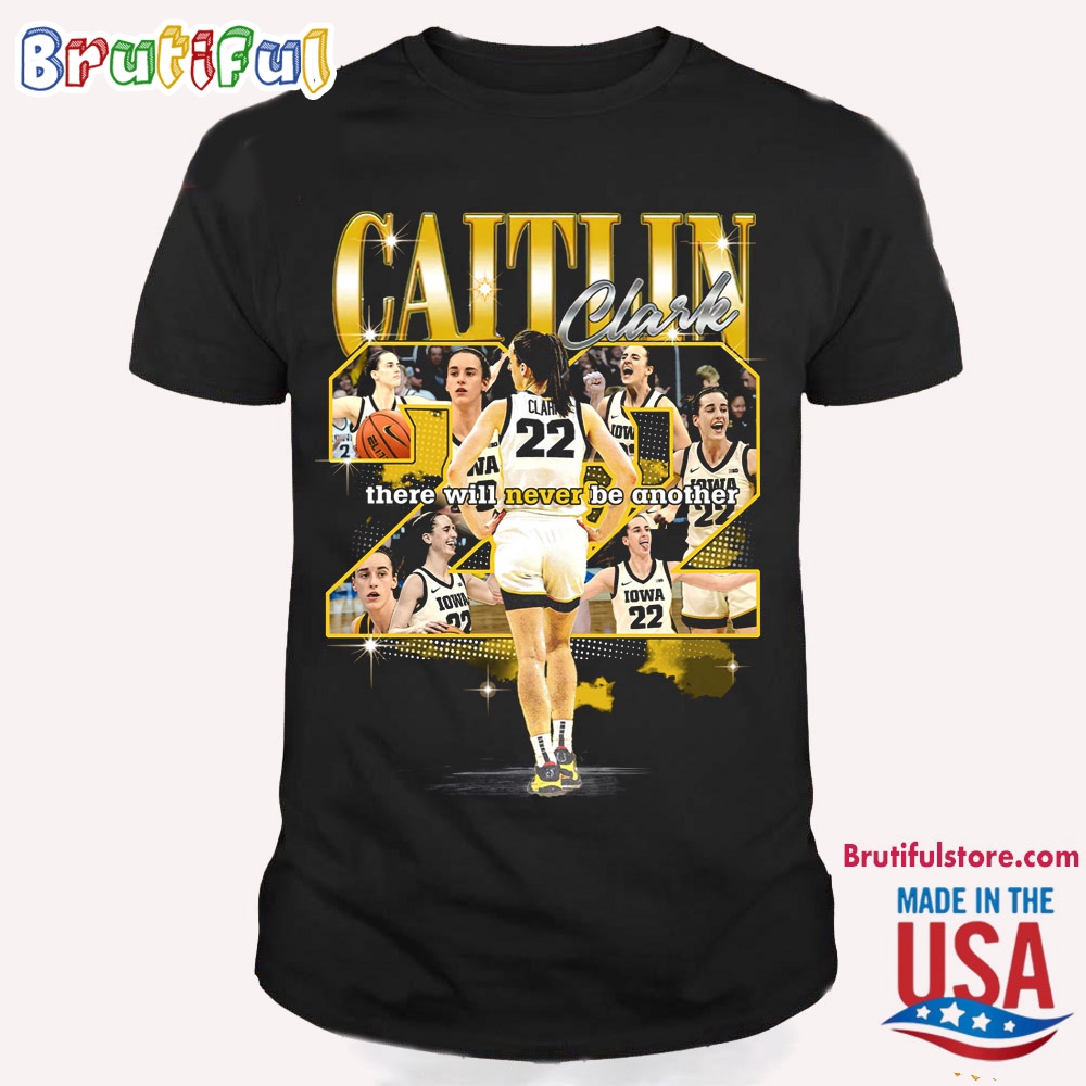 Caitlin Clark There Will Never Be Another T Shirt