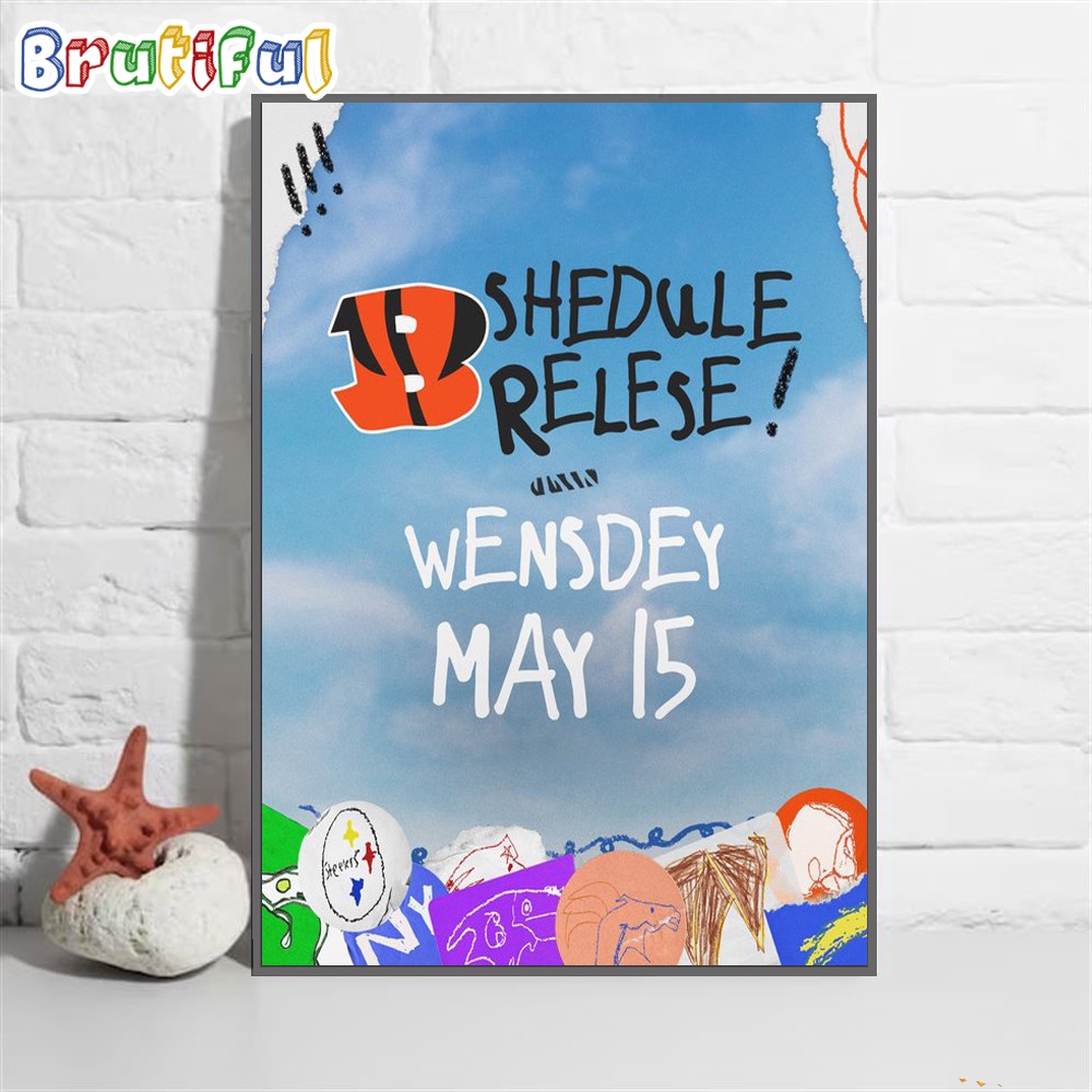 Cincinnati Bengals 2024 Shedule Relese Wensdey May 15 Poster Canvas