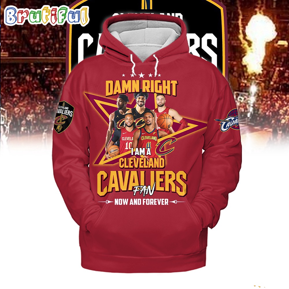 Damn Right I Am A Cleveland Cavaliers Fan Hoodie Shirt