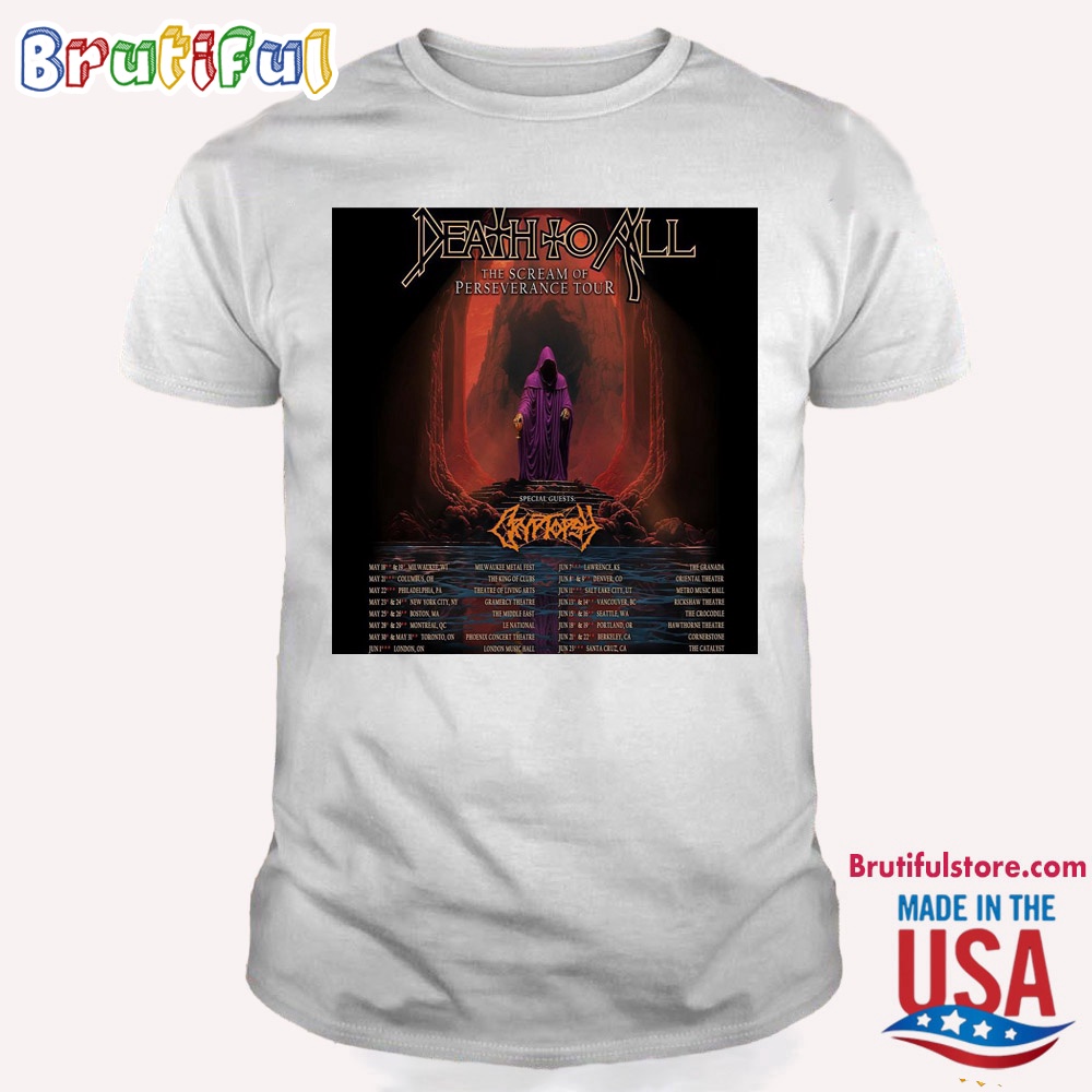 Death To All The Scream Of Perseverance Tour May June 2024 T Shirt