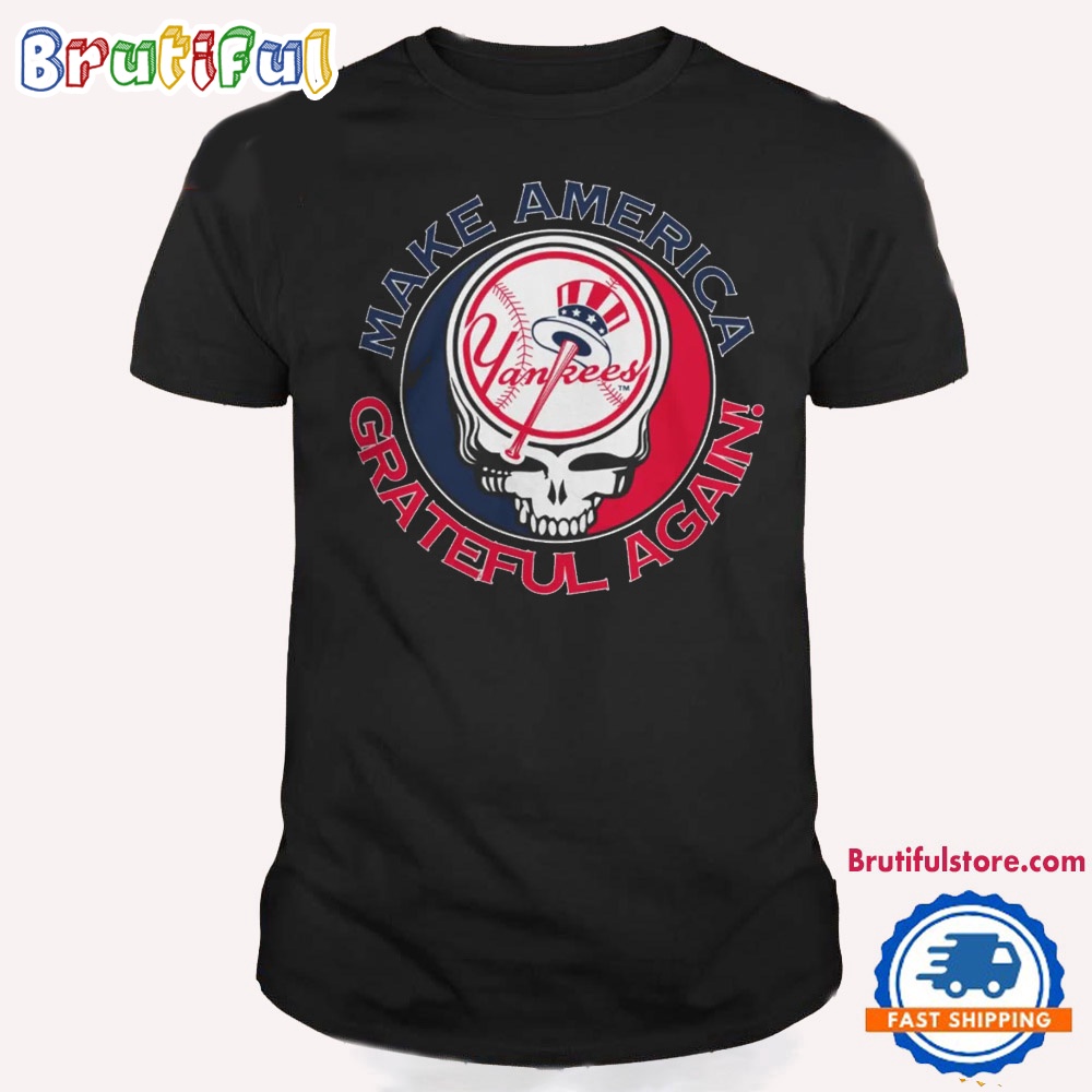 Grateful Dead New York Yankees T Shirt Make America Grateful Shirt Grateful Dead Yankees T Shirt